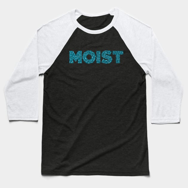 MOIST Baseball T-Shirt by Mouse